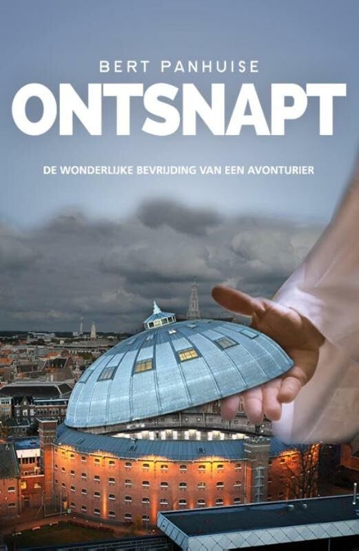 Ontsnapt: de wonderlijke bevrijding van een avonturier book