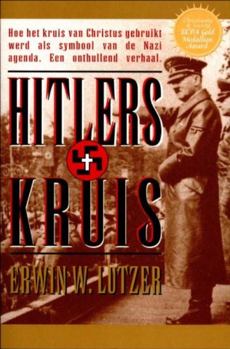 Hitlers kruis: Hoe het kruis van Christus gebruikt werd als symbool van de Nazi agenda. Een onthullend verhaal. book