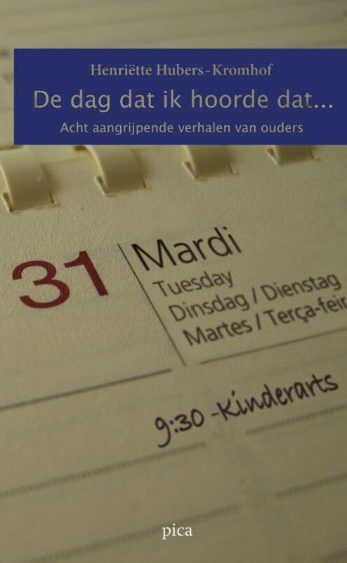 De dag dat ik hoorde dat...: acht aangrijpende verhalen van ouders Non-fiction