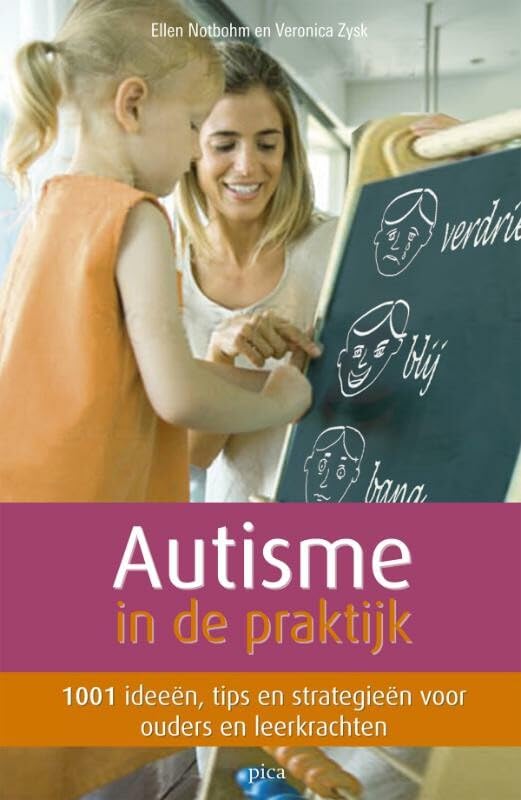 Autisme in de praktijk: 1001 ideeen, tips en strategieen voor ouders en leerkrachten book