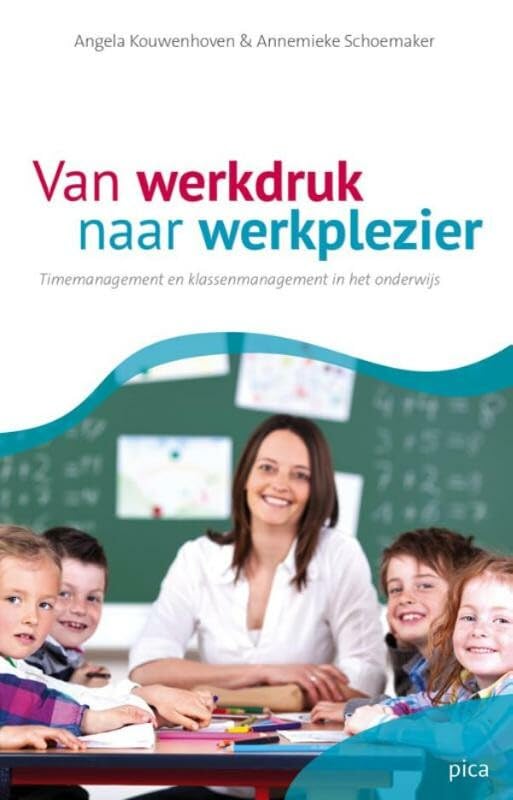 Van werkdruk naar werkplezier: Timemanagement en klassenmanagement in het onderwijs book