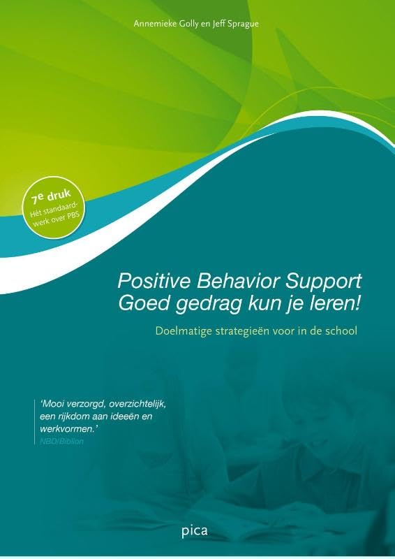 Positive Behavior Support. Goed gedrag kun je leren: Doelmatige strategieën voor in de school book