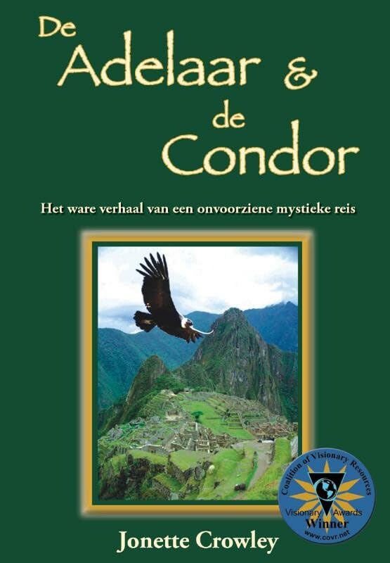 De Adelaar & De Condor: een waar verhaal van een onvoorziene spirituele reis book