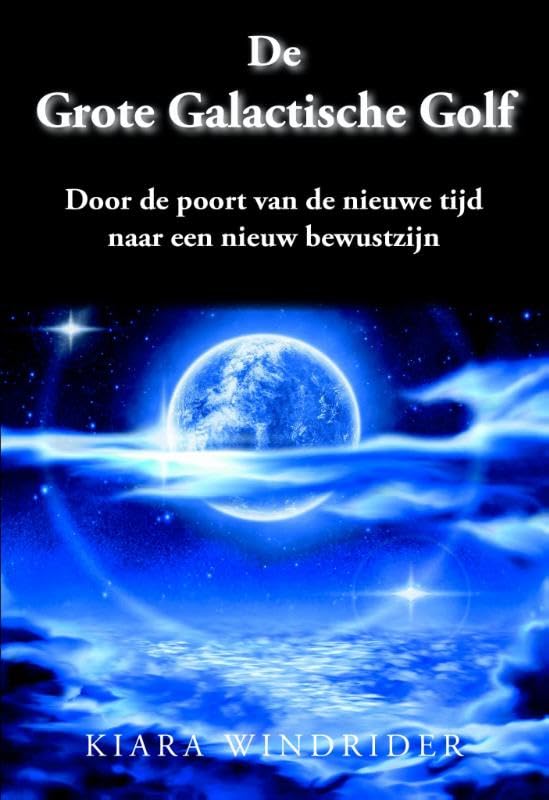 De grote galactische golf: door de poort van de nieuwe tijd naar een nieuw bewustzijn Religion & Esotericism