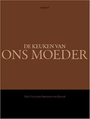 De keuken van ons moeder: het culinair erfgoed van België book