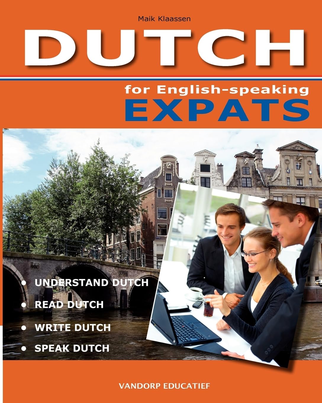 DUTCH for English-speaking Expats: Understand, read, write and speak Dutch Study Guides
