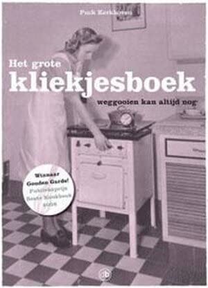 Het grote kliekjesbook (luxe-editie): weggooien kan altijd nog book