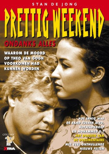 Prettig weekend, ondanks alles: waarom de moord op Theo van Gogh voorkomen had kunnen worden. Hoe innig was de band tussen AIVD, Hofstadgroep en ... met veel onthullende nieuwe feiten. book