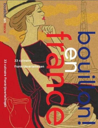 Bouillon! en France: 30 culinaire Frankrijkvertellingen book