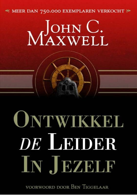 Ontwikkel de Leider in Jezelf: maak je leven van blijvende invloed book
