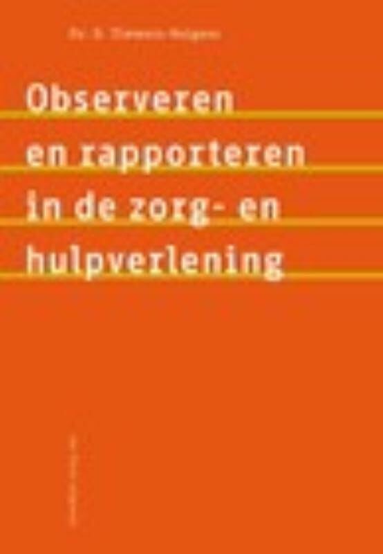 Observeren en rapporteren in de zorg- en hulpverlening (werktitel) book