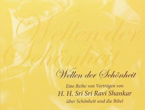 Wellen der Schoenheit: Eine Reihe von Vortraegen von H.H. Sri Sri Ravi Shankar ueber Schoenheit und die Bibel Religion & Esotericism