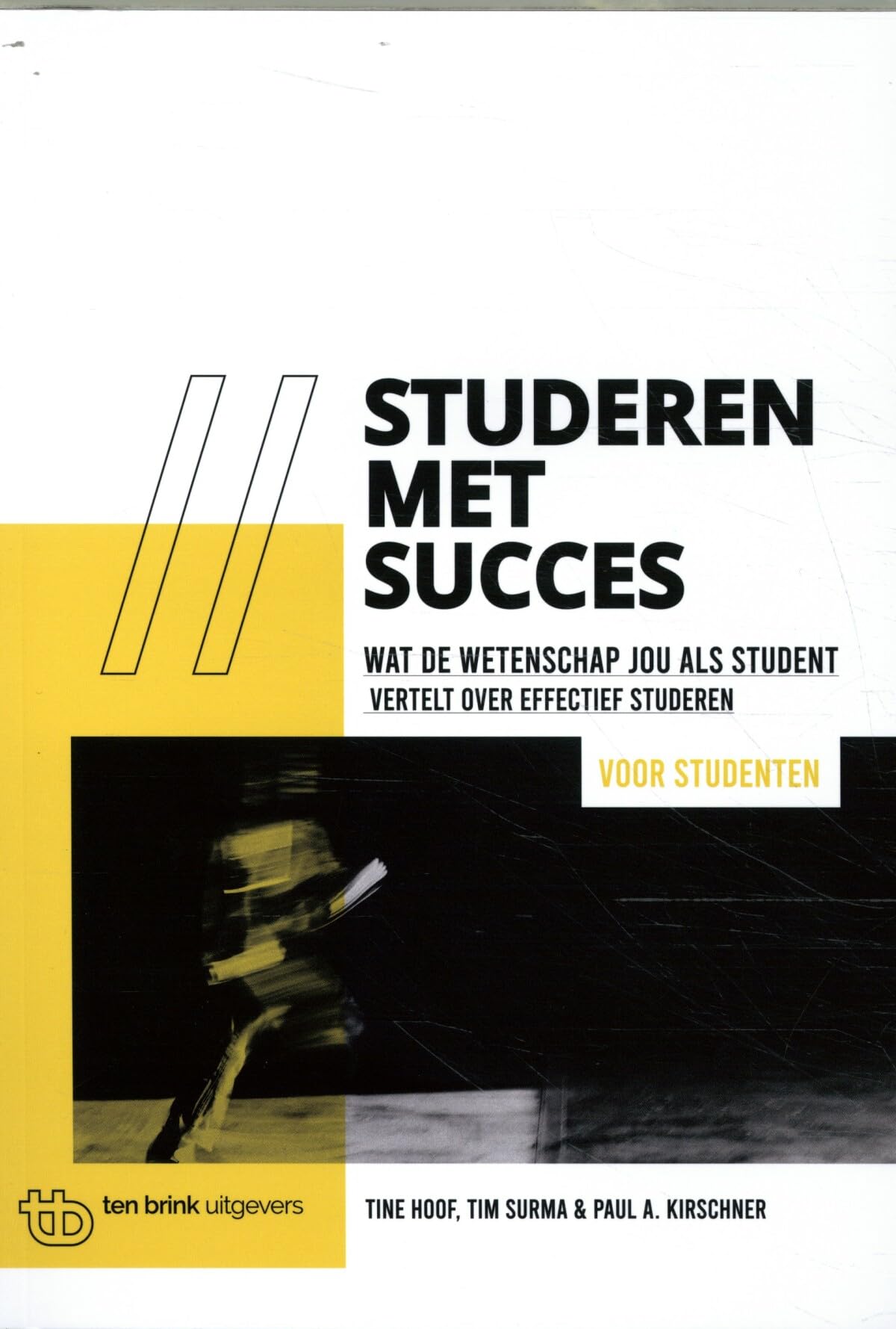 Studeren met succes voor studenten: Wat de wetenschap jou als student vertelt over effectief studeren book