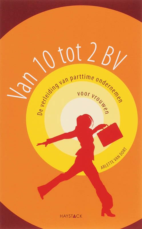 Van 10 tot 2 BV: de verleiding van parttime ondernemen voor vrouwen book