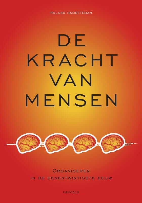 De kracht van mensen: organiseren in de eenentwintigste eeuw book