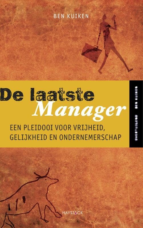 De laatste manager: een pleidooi voor vrijheid, gelijkheid en ondernemerschap book