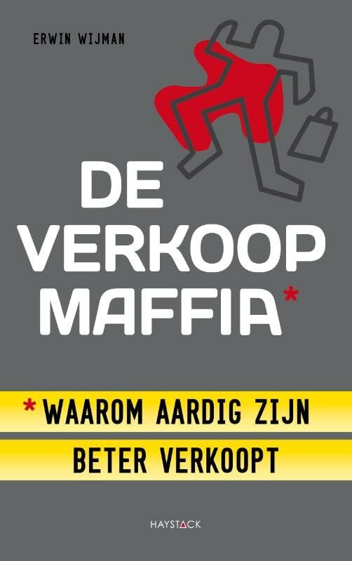 De verkoopmaffia: waarom aardig zijn beter verkoopt book