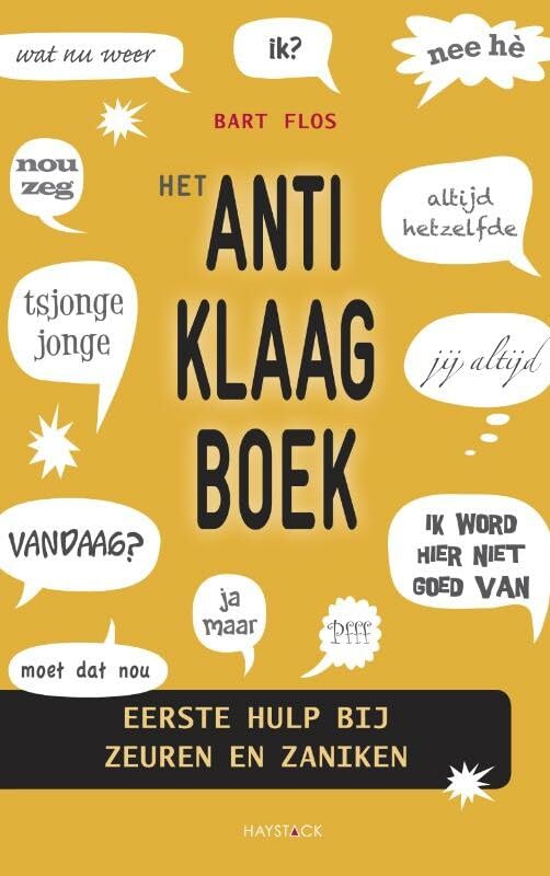 Het anti-klaagboek: eerste hulp bij zeuren en zaniken Social Sciences
