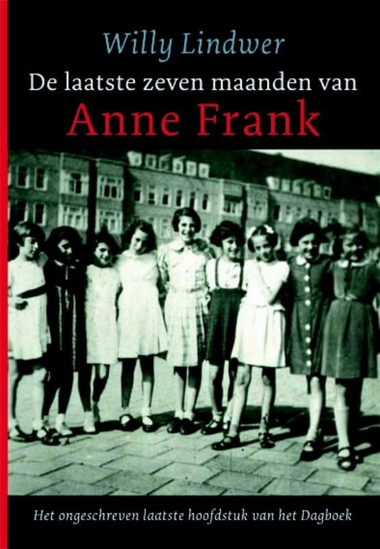 Ooggetuigen 1939-1945 De laatste zeven maanden van Anne Frank: het ongeschreven laatste hoofdstuk van het Dagboek book