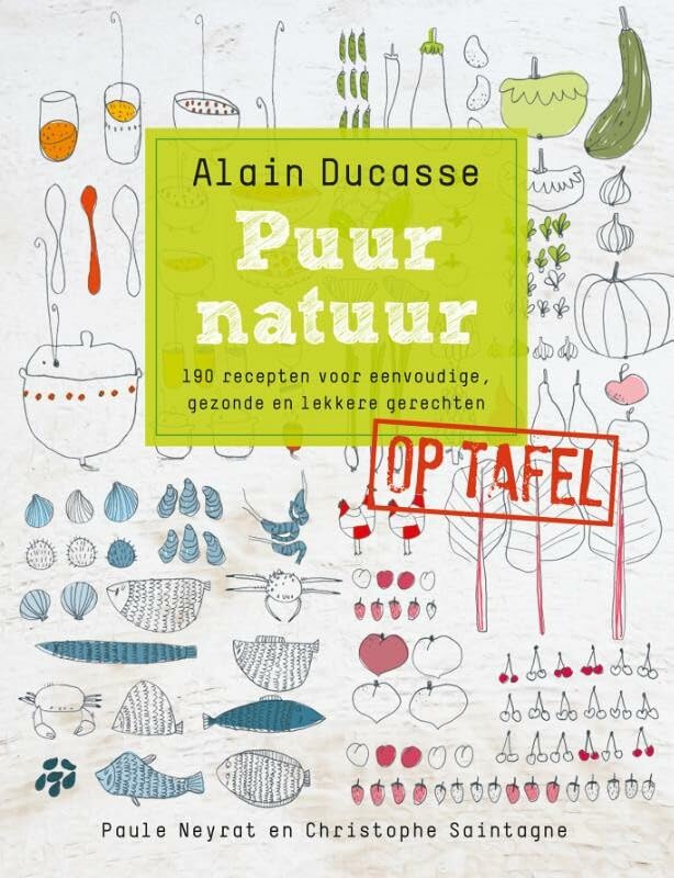 Puur natuur op tafel: 190 recepten voor eenvoudige, gezonde en lekkere gerechten Leisure, Home & Garden
