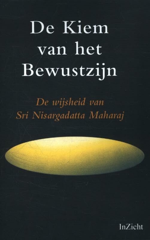 De kiem van bewustzijn: de wijsheid van Sri Nisargadatta Maharaj book