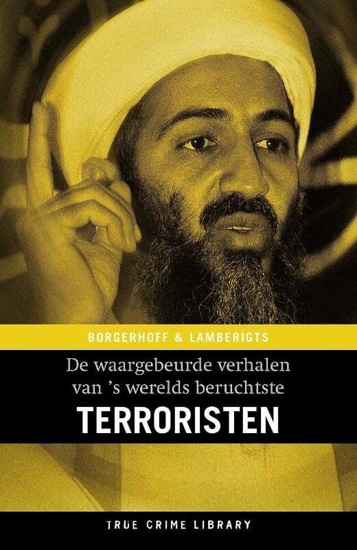Terroristen: de waargebeurde verhalen van 's werelds beruchtste terroristen Manga