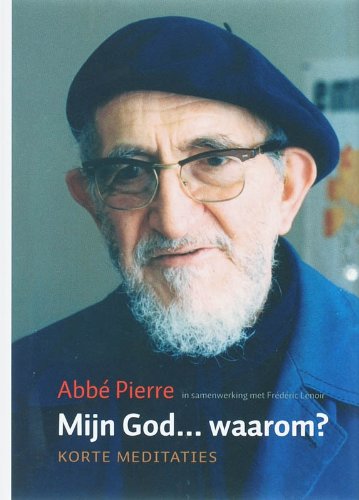 Mijn God ...waarom?: korte meditaties over het christelijk geloof en de zin van het leven book