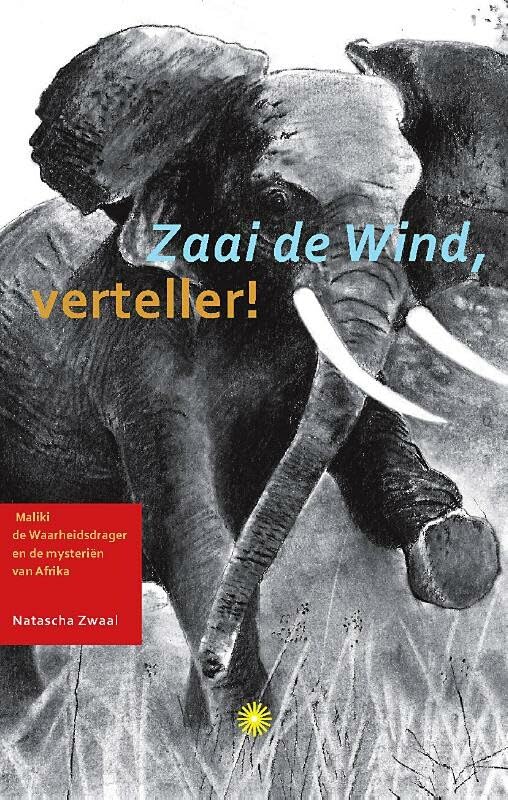 Zaai de wind, verteller: Maliki de waarheidsdrager en de mysteriën van Afrika book