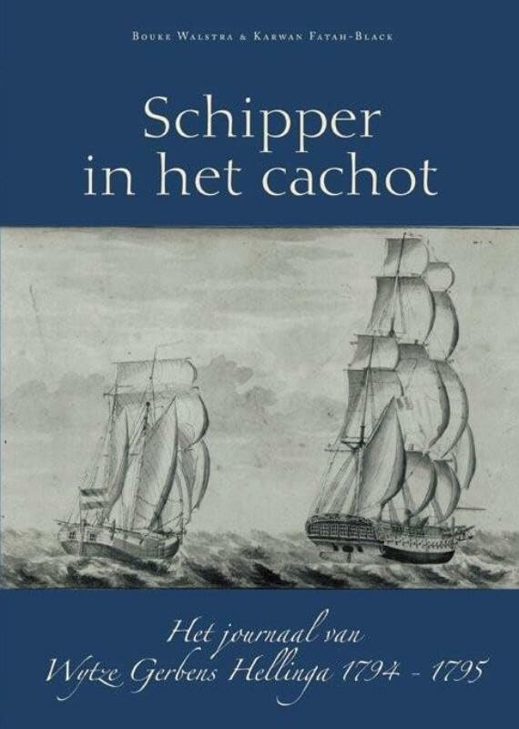 Friese schipper in het cachot: het journaal van Wytze Gerbens Hellinga 1794-1795 Social Sciences
