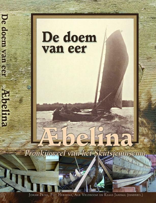 Æbelina: de doem van eer : pronkjuweel van het Skûtsjemuseum Leisure, Home & Garden