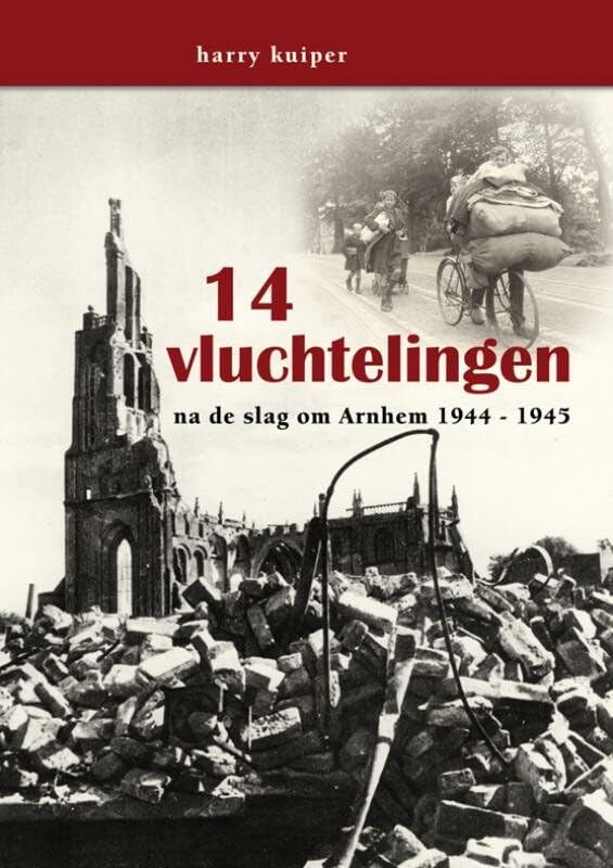 14 vluchtelingen: na de slag om Arnhem 1944-1945 book