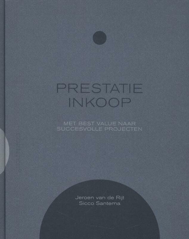 Prestatieinkoop: met best value naar succesvolle projecten Business, Finance & Career