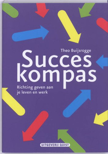 Succeskompas: richting geven aan je leven en werk book