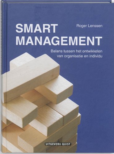 Smart management: balans tussen het ontwikkelen van organisatie en individu Books