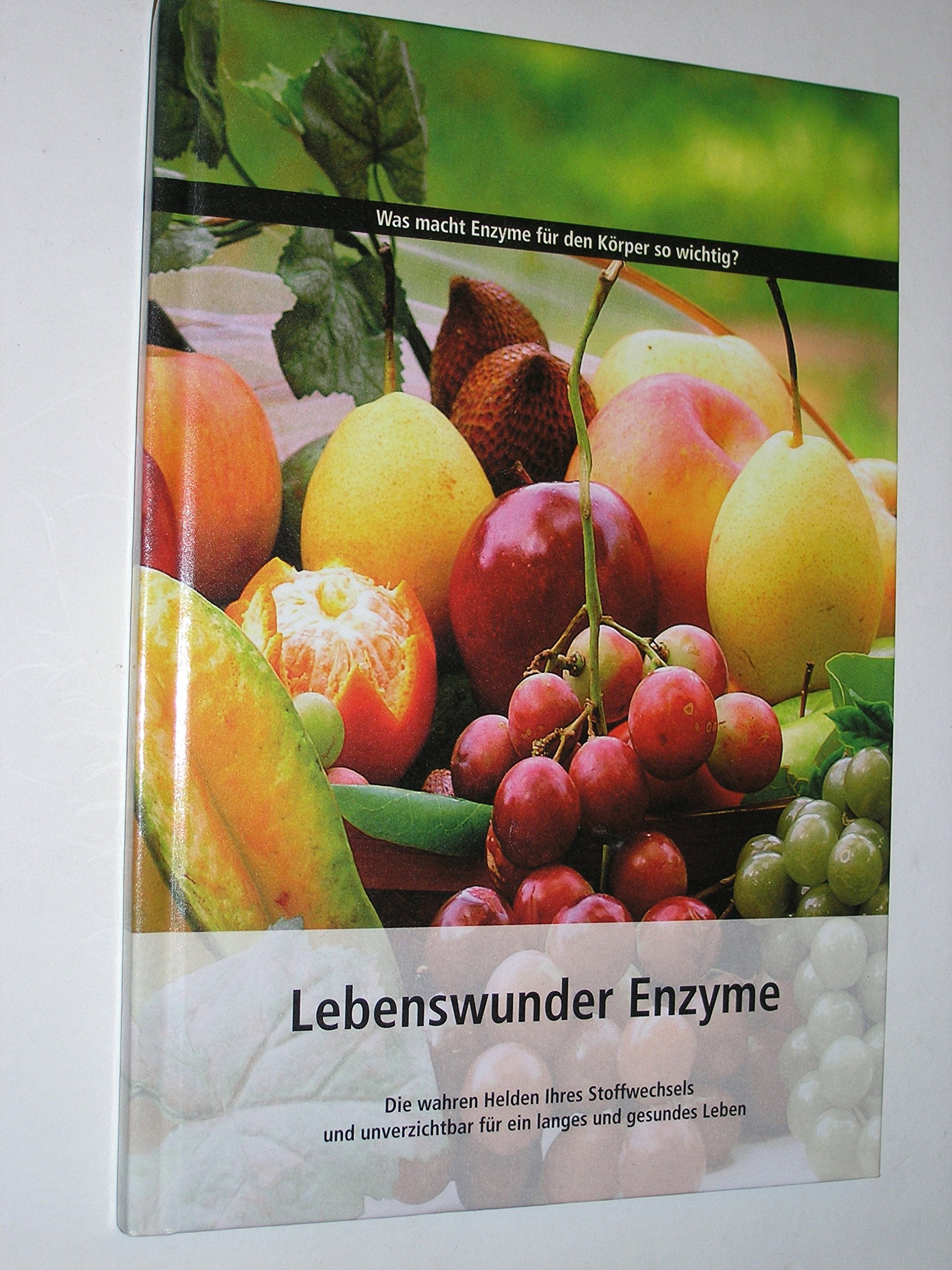 Lebenswunder Enzyme - Die wahren Helden Ihres Stoffwechsels und unverzichtbar für ein langes und gesundes Leben. Books