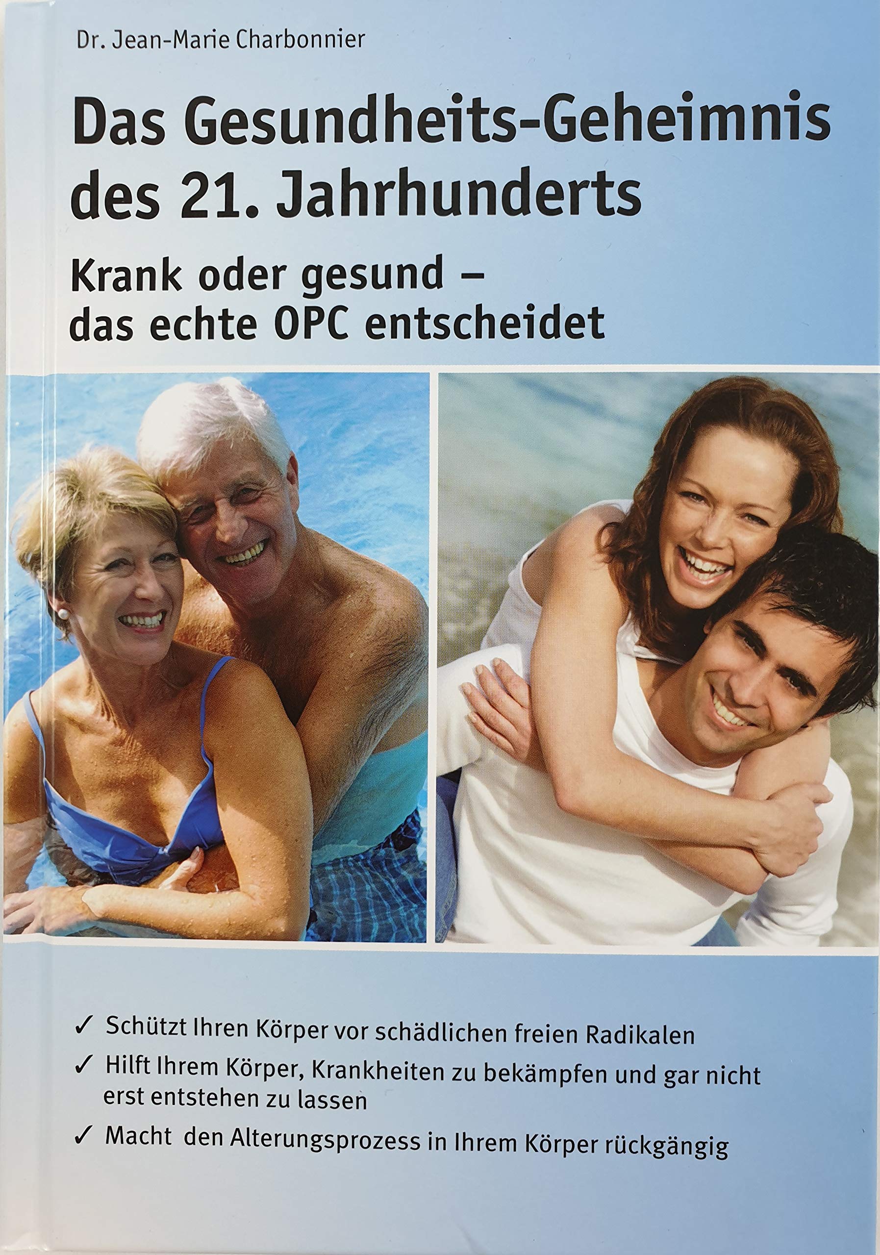 Das Gesundheits-Geheimnis des 21. Jahrhunderts. Krank oder gesund - das echte OPC entscheidet Books