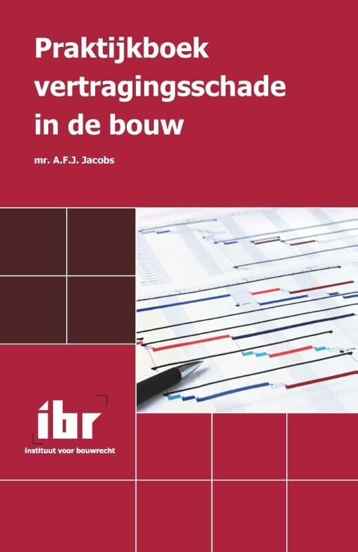 Praktijkboek vertragingsschade in de bouw book