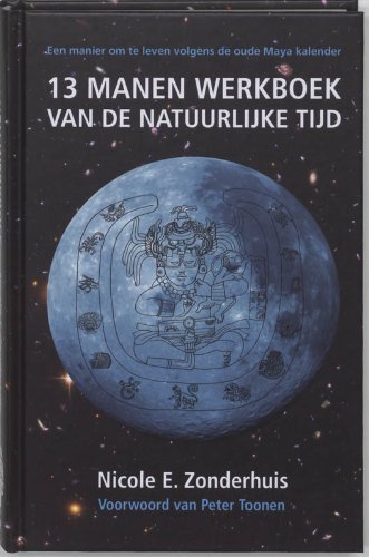 13 manen werkboek van de natuurlijke tijd: een manier om te leven volgens de oude Maya Kalender Religion & Esotericism