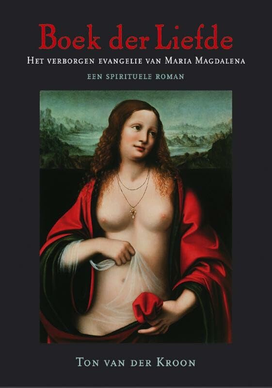 Boek der Liefde: het verborgen evangelie van Maria Magdalena book