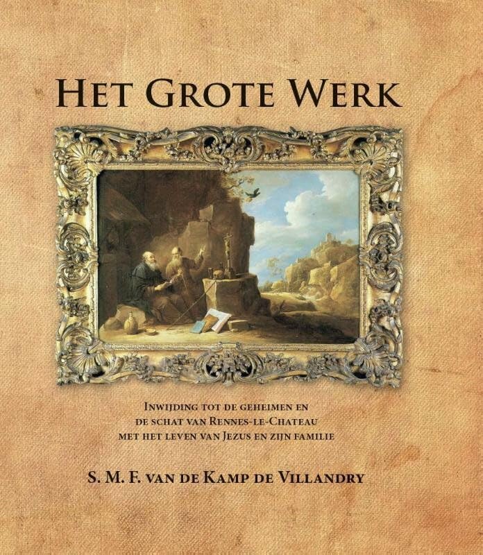 Het grote werk: inwijding tot de geheimen van Rennes - Le - Château en de Heilige Familie Religion & Esotericism