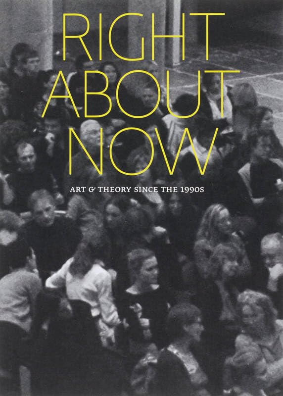 Right about Now: Art and Theory Since the 1990s Social Sciences