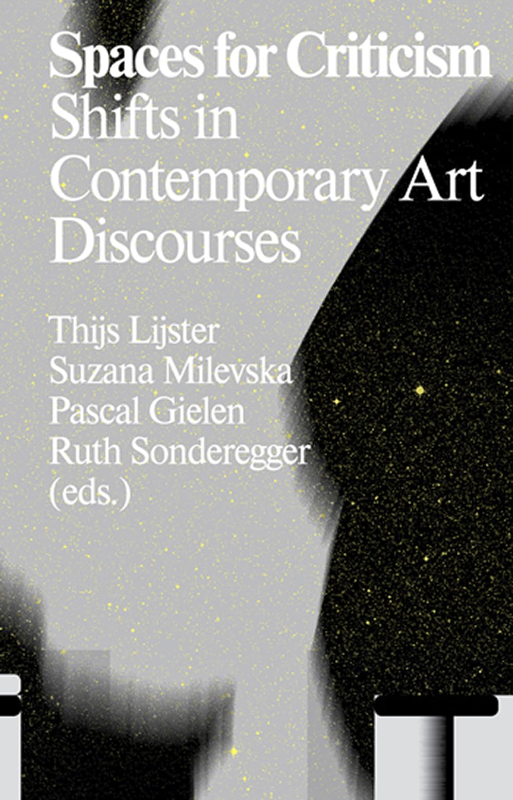 Spaces for Criticism: Shifts in Contemporary Art Discourses (Antennae) Social Sciences