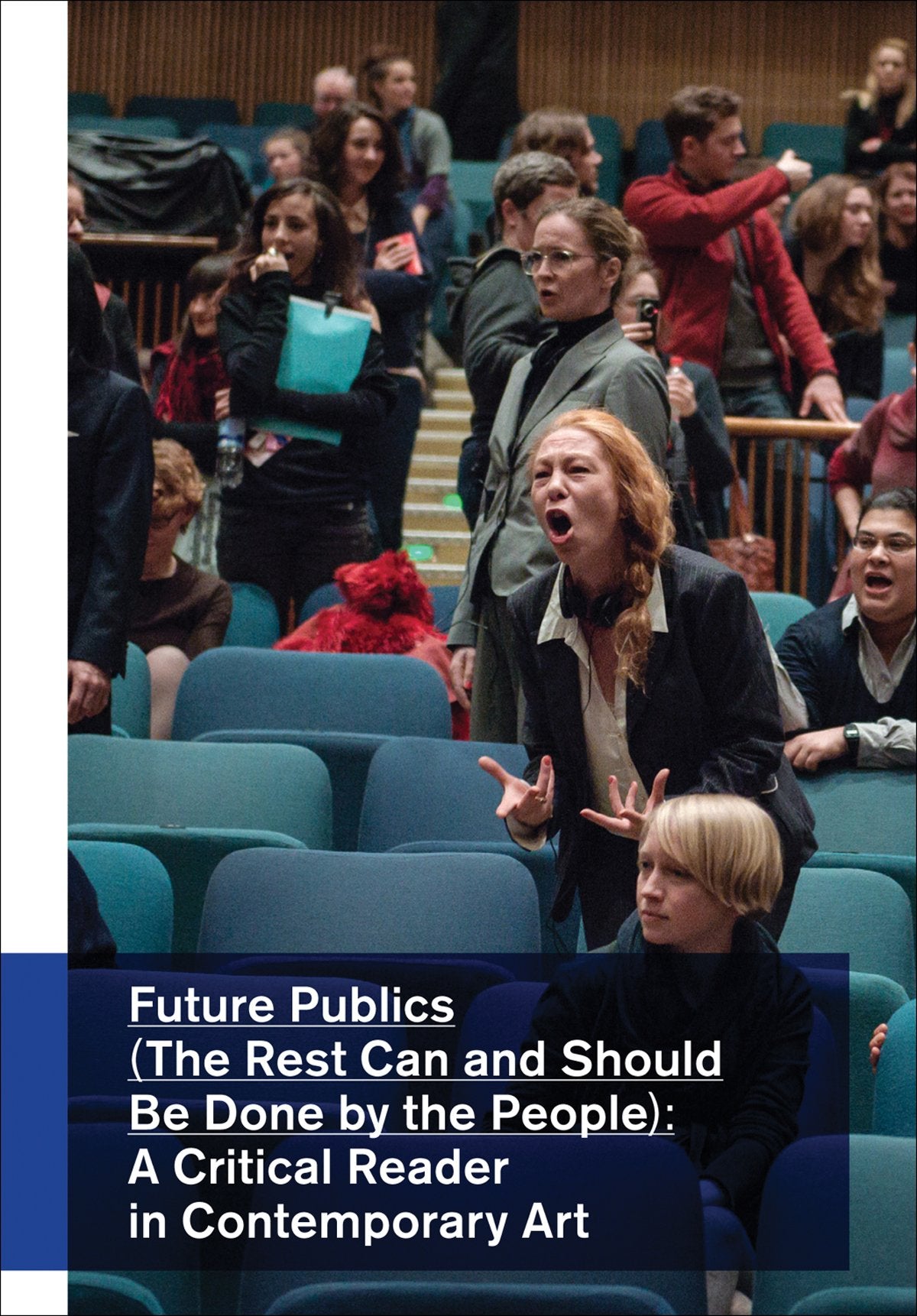 Future Publics (the Rest Can and Should Be Done by the People): A Critical Reader in Contemporary Art (A BAK Critical Reader in Contemporary Art) Social Sciences