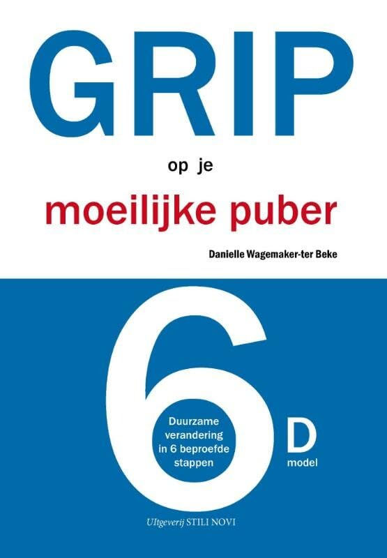 Grip op je moeilijke puber: duurzame verandering in 6 beproefde stappen book