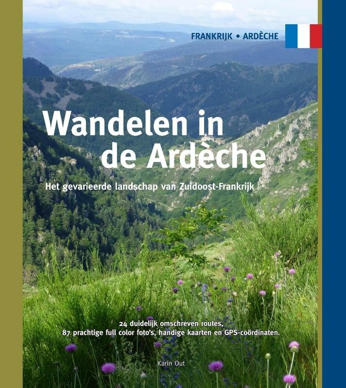 Wandelen in de Ardèche: het gevarieerde landschap van Zuidoost Frankrijk book