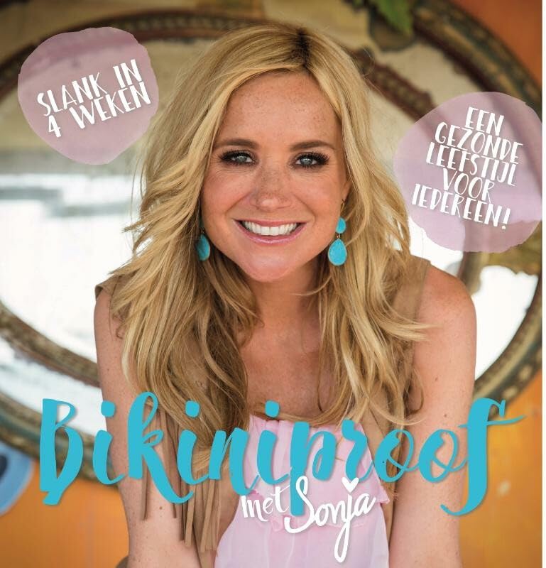 Bikiniproof met Sonja: slank in 4 weken : een gezonde leefstijl voor iedereen! book