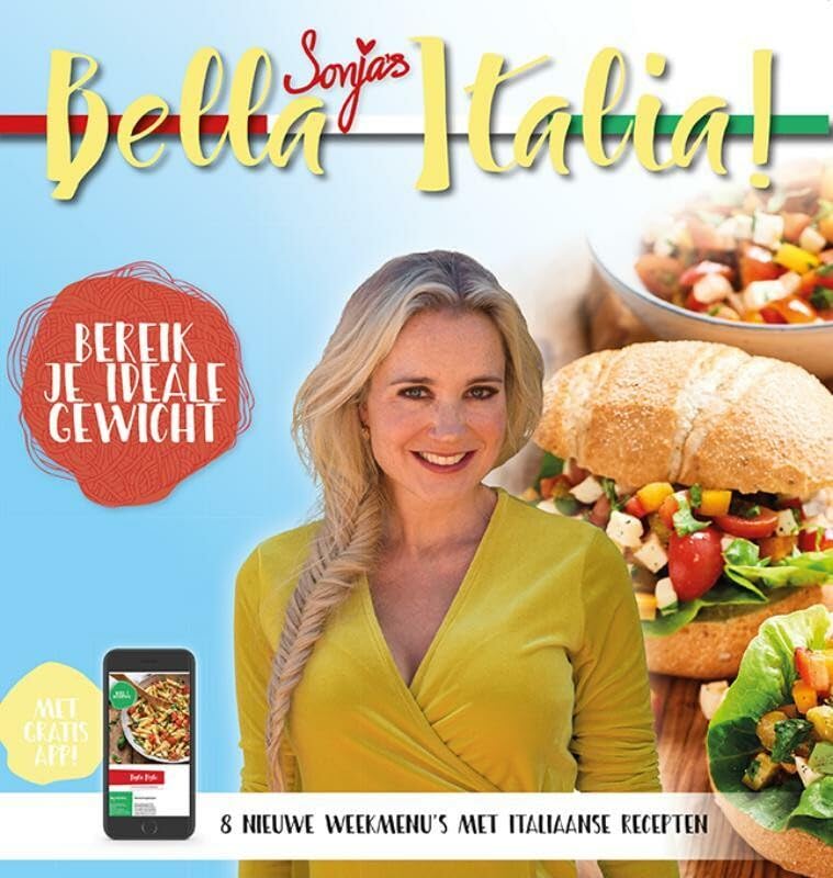 Bella Italia: bereik je ideale gewicht met Italiaanse weekmenu's en recepten book