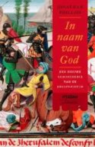 In naam van God: Een nieuwe geschiedenis van de kruistochten book