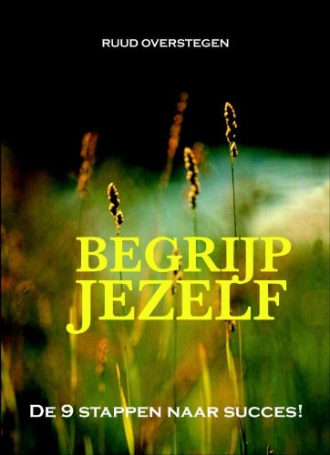 Begrijp jezelf !: in 9 stappen naar succes book