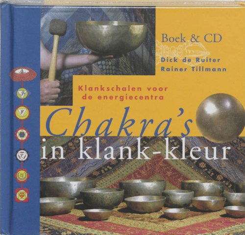 Chakra's in klank-kleur: klankschalen voor de energiecentra book